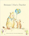 Book - Because I Had A Teacher by Kobi Yamada, 9781943200085