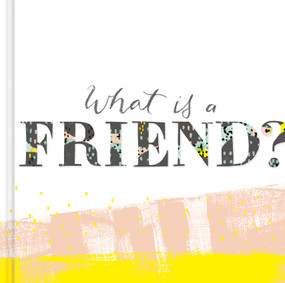 What is a Friend? by M.H. Clark, 9781938298561