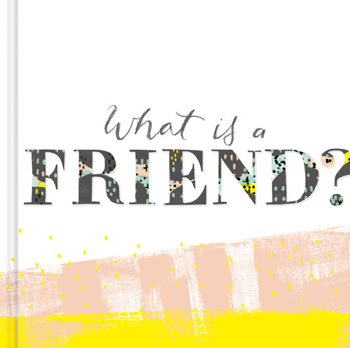 What is a Friend? by M.H. Clark, 9781938298561