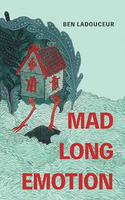 Mad Long Emotion by Ben Ladouceur, 9781552453810
