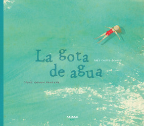La gota de agua (Según Raimon Panikkar) (Spanish Edition) by Raimon Panikkar, Inês Castel-Branco, 9788417440046