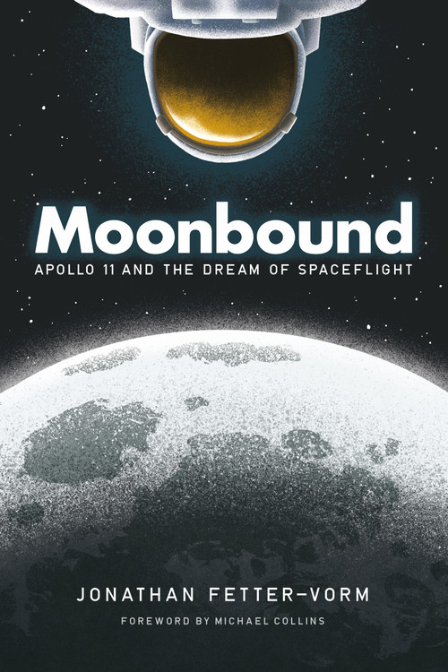 Moonbound (Apollo 11 and the Dream of Spaceflight) - 9780374537913 by Jonathan Fetter-Vorm, Michael Collins, 9780374537913