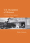 U.S. Occupation of Okinawa (A Soft Power Theory Approach) by Hideko Yoshimoto, 9781925608885