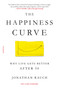 The Happiness Curve (Why Life Gets Better After 50) - 9781250080912 by Jonathan Rauch, 9781250080912