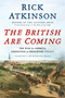 The British Are Coming (The War for America, Lexington to Princeton, 1775-1777) by Rick Atkinson, 9781627790437