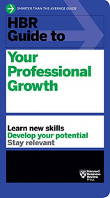 HBR Guide to Your Professional Growth by Harvard Business Review, 9781633695986