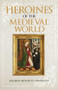 Heroines of the Medieval World - 9781445689449 by Sharon Bennett Connolly, 9781445689449