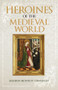 Heroines of the Medieval World - 9781445689449 by Sharon Bennett Connolly, 9781445689449