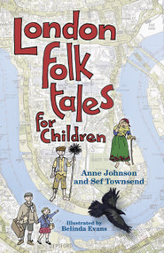 London Folk Tales for Children by Anne Johnson, Sef Townsend, 9780750986892