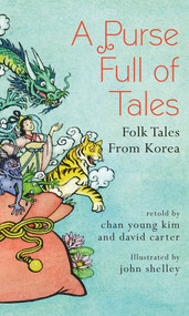 A Purse Full of Tales (Folk Tales from Korea) by Chan Young Kim, David Carter, John Shelley, 9781843916536