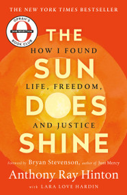 The Sun Does Shine (How I Found Life, Freedom, and Justice) by Anthony Ray Hinton, Lara Love Hardin, Bryan Stevenson, 9781250309471
