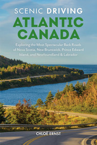 Scenic Driving Atlantic Canada by Chloe Ernst, 9781493036073