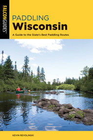 Paddling Wisconsin - 9781493041077 by Kevin Revolinski, 9781493041077