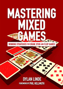 Mastering Mixed Games (Winning Strategies for Draw, Stud and Flop Games) by Dylan Linde, Phil Hellmuth, 9781909457867