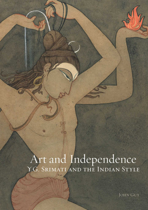 Art and Independence (YG Srimati and the Indian Style) by John Guy, 9789385360404