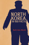 North Korea in 100 Facts by Ruth Ann Monti, 9781445686967