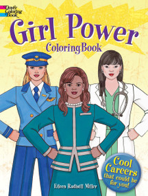 Girl Power Coloring Book (Cool Careers That Could Be for You!) by Eileen Rudisill Miller, 9780486823836