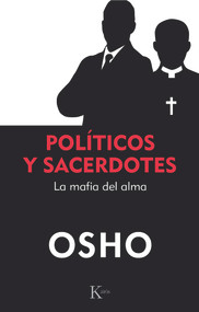 Políticos y sacerdotes (La mafia del alma) (Spanish Edition) by Osho, 9788499886213