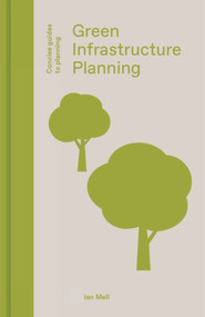 Green Infrastructure Planning (Reintegrating Landscape in Urban Planning) by Ian Mell, Ian Mell, 9781848222755