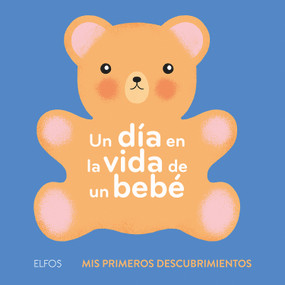 Un día en la vida de un bebé (Spanish Edition) by Ella Bailey, 9788417254452