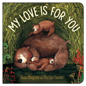 My Love is For You by Susan Musgrave, Marilyn Faucher, 9781459818460