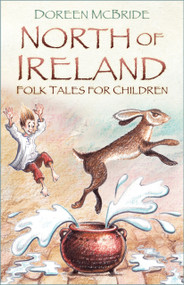 North of Ireland Folk Tales for Children by Doreen McBride, 9780750988001