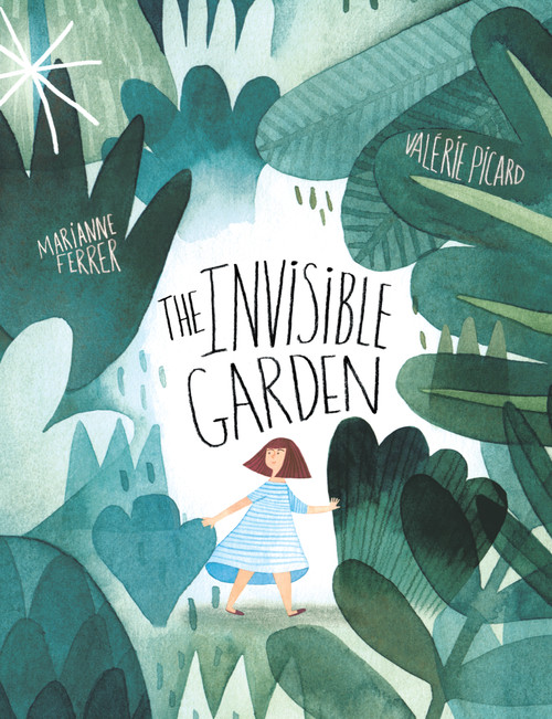 The Invisible Garden - 9781459822115 by Marianne Ferrer, Valérie Picard