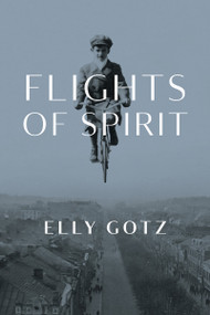 Flights of Spirit by Elly Gotz, 9781988065441