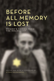 Before All Memory is Lost (Women's Voices from the Holocaust) by Myrna Goldenberg, 9781988065113