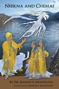 Neekna and Chemai by Jeannette Armstrong, Barbara Marchand, 9781926886435