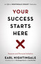 Your Success Starts Here (Purpose and Personal Initiative) by Earl Nightingale, 9781640950849