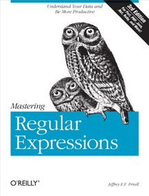 Mastering Regular Expressions (Understand Your Data and Be More Productive) by Jeffrey E.F. Friedl, 9780596528126