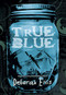 True Blue - 9780986949500 by Deborah Ellis, 9780986949500