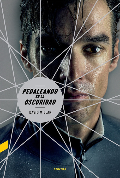 Pedaleando en la oscuridad by David Millar, 9788493985059