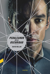 Pedaleando en la oscuridad (Spanish Edition) by David Millar, 9788493985059