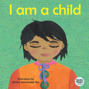 I am a Child by Elaheh Mottahedeh Bos, 9781618511362