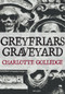 Greyfriars Graveyard by Charlotte Golledge, 9781445688183