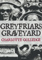 Greyfriars Graveyard by Charlotte Golledge, 9781445688183