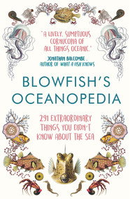 Blowfish's Oceanopedia (291 Extraordinary Things You Didn't Know About the Sea) by Tom "The Blowfish" Hird, 9781786492425