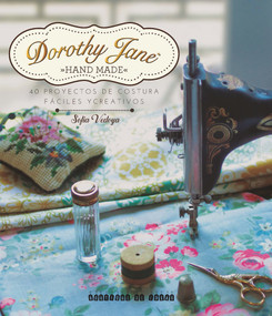 Dorothy Jane (40 proyectos de costura fáciles y creativos) by Sofia Vedoya, 9789874095077