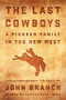The Last Cowboys (A Pioneer Family in the New West) - 9780393356991 by John Branch, 9780393356991