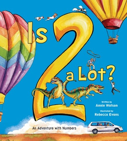Is 2 a Lot (An Adventure With Numbers) by Annie Watson, Rebecca Evans, 9780884487159