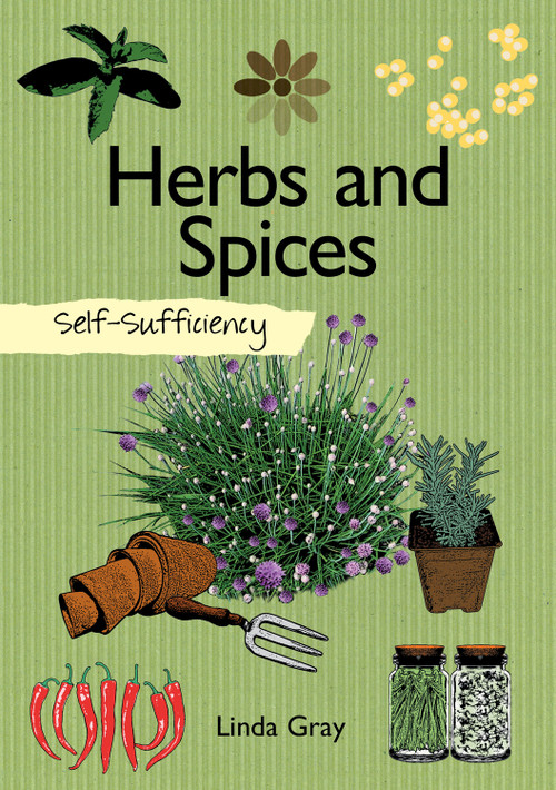 Self-Sufficiency: Herbs and Spices by Linda Gray, 9781504800587