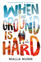 When the Ground Is Hard by Malla Nunn, 9780525515579