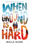 When the Ground Is Hard by Malla Nunn, 9780525515579
