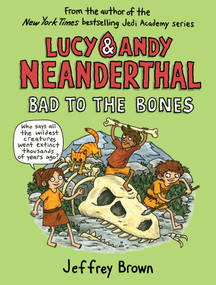 Lucy & Andy Neanderthal: Bad to the Bones - 9780525643999 by Jeffrey Brown, 9780525643999