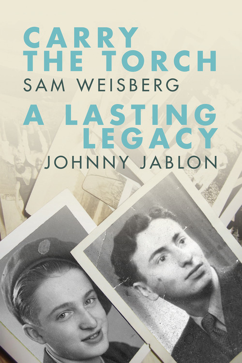 Carry the Torch / A Lasting Legacy by Sam Weisberg, Johnny (Ephroim) Jablon, 9781988065465