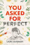 You Asked for Perfect by Laura Silverman, 9781492658276