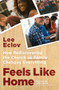 Feels Like Home (How Rediscovering the Church as Family Changes Everything) by Lee Eclov, Collin Hansen, 9780802418869
