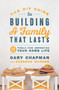 The DIY Guide to Building a Family that Lasts (12 Tools for Improving Your Home Life) by Gary Chapman, Shannon Warden, 9780802419149